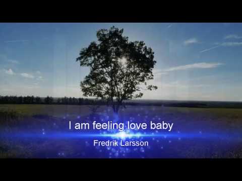 Fredrik Larsson - I am feeling love baby (2017)