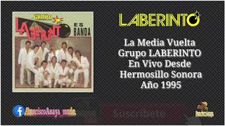 La Media Vuelta - Grupo LABERINTO En Vivo Desde Hermosillo Sonora Año 1995