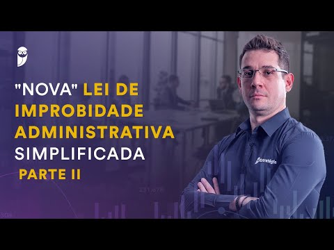 "Nova" Lei de Improbidade Administrativa Simplificada - Parte 2 - Prof. Thállius Moraes