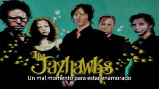 The Jayhawks - Bad Time (subtitulos español)