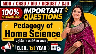 Pedagogy of Home Science Most Important Questions | B.ED. 1st Year | MDU CRSU IGU DCRUST GJU