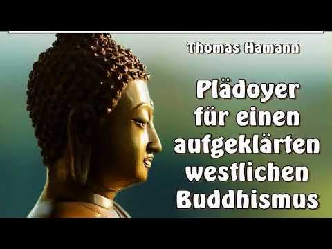 Plädoyer für einen aufgeklärten westlichen Buddhismus - Thomas Hamann