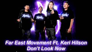 Far East Movement Ft. Keri Hilson - Don&#39;t Look Now