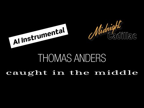 THOMAS ANDERS Caught In The Middle (AI Instrumental)