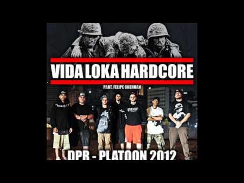 D.P.R. - Vida Loka Hardcore (part. Felipe Chehuan)