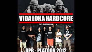 D.P.R. - Vida Loka Hardcore (part. Felipe Chehuan)