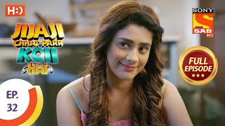 Jijaji Chhat Parr Koii Hai - Ep 32 - Full Episode 