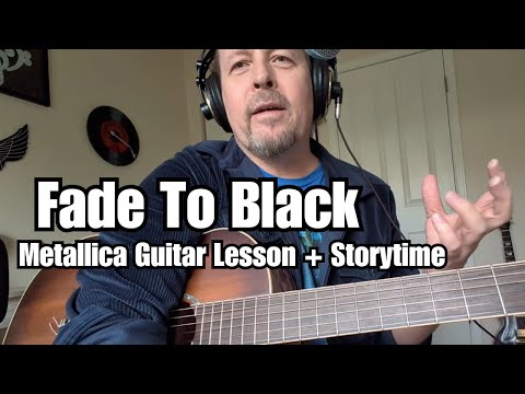 FADE TO BLACK Guitar Lesson Pt. 1 + My Kirk Hammett Story ACOUSTIC PARTS Metallica