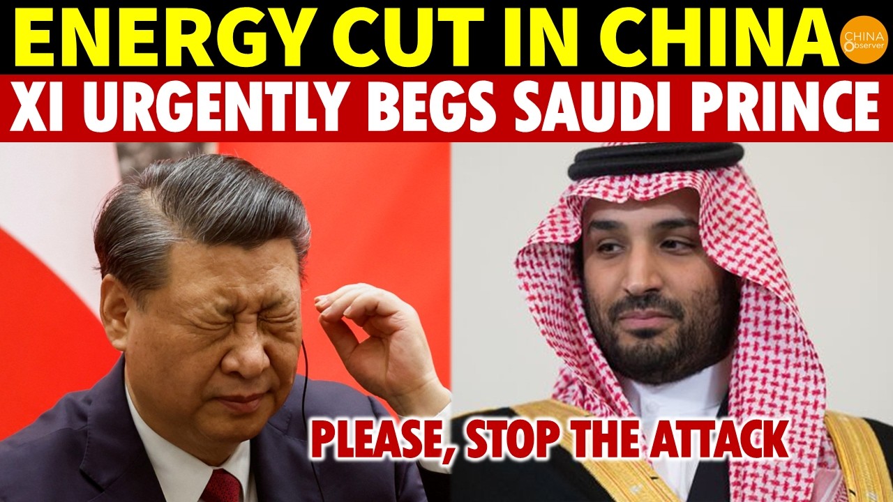 Energy Cut in China! Xi Jinping Calls Saudi Crown Prince Urgently: "Please, Stop the Attack!"