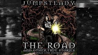 Jumpsteady : The Road and Other True Stories (Full Audiobook)