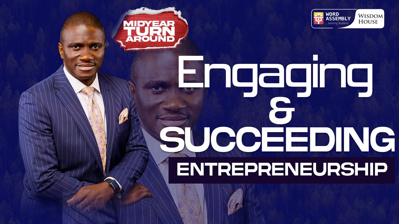 Engaging and Succeeding Entrepreneurship - Pastor Philip Igbinijesu