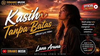 Download lagu Kasih Tanpa Batas - Lana Aruna | Lagu Cinta Penuh Makna | Lagu Menyentuh Hati mp3