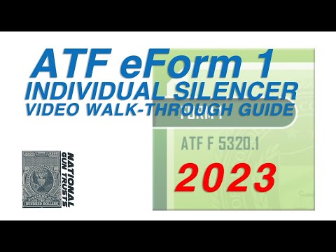 NEW UPDATED 2023 - ATF eForm 1 Individual - Silencer Video Walk-Through Guide - National Gun Trusts