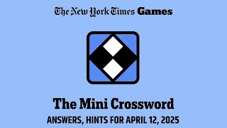 NEW! NYT Mini Crossword Answers & Breakdown – April 12, 2025 | Clues Explained Step-by-Step