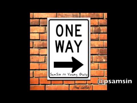 SamSin Ft. Young Gully- One Way (Prod. LabRatz) w/ DOWNLOAD LINK