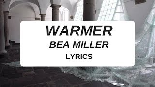 Warmer | Bea Miller | Lyrics