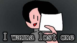 I wanna Lost One