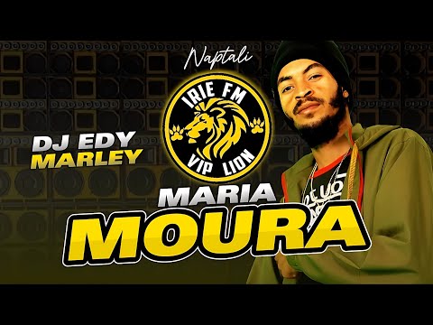 MELÔ DE MARIA MOURA // IRIE FM VIP LION // NAPTALI