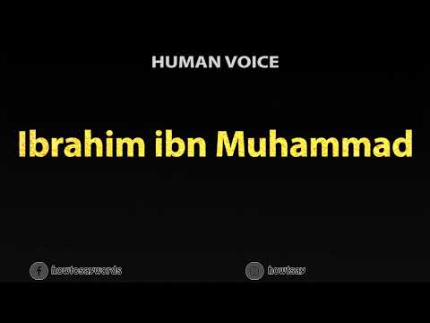 How To Pronounce Ibrahim ibn Muhammad