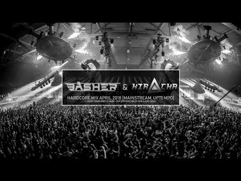 Hardcore Mix April 2018 | Mainstream, Uptempo [Mixed by Basher & Kiracha]