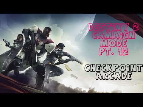 DESTINY 2 CAMPAIGN MODE- Pt. 12- WE ARE FINALLY GETTING PLACES