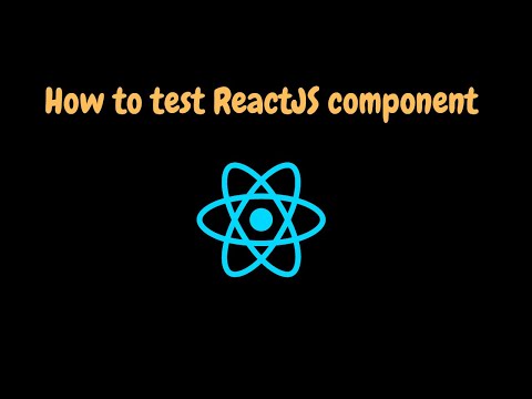 How To Test React Component - ReactJS Testing