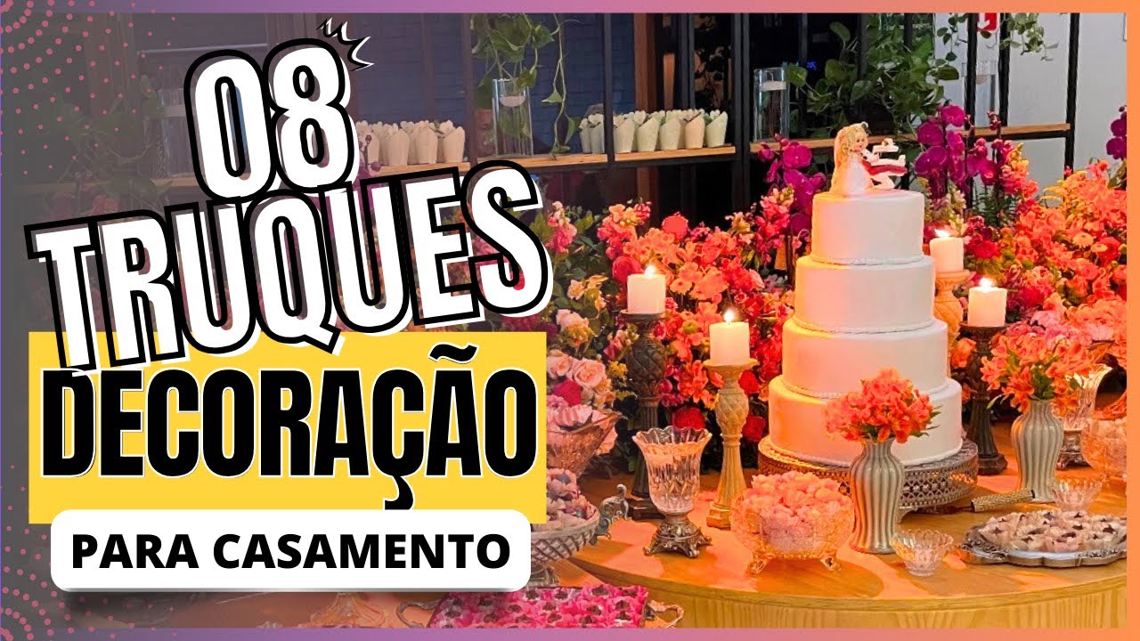 FAÇA SUA DECORAÇÃO DE CASAMENTO - Truques para Decorar o Casamento gastando pouco - Évora Cerimonial