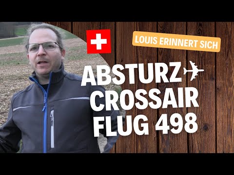 Absturz Crossair - ✈️ Flug 498 mit 10 Toten | Louis erinnert sich an den 10.01.2000