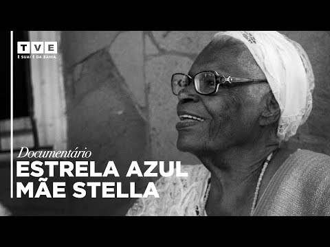 ESTRELA AZUL: MÃE STELLA | DOCUMENTÁRIO