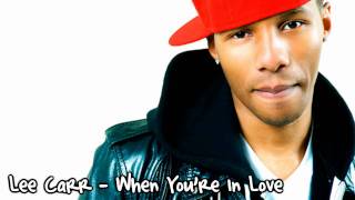 Lee Carr - When You're In Love / HD