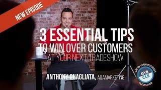 3 Essential Tips To Win Over Customers At Your Next Trade Show - Anthony Quagliata - GYB CLE video
