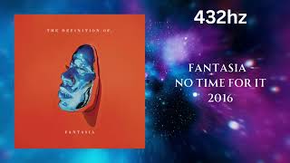 Fantasia - No Time For It (432hz)