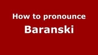 How to pronounce Baranski