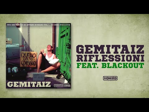GEMITAIZ feat. BLACKOUT- 07 - RIFLESSIONI