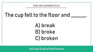 Break, Breaks, Breaking, Broke or Broken