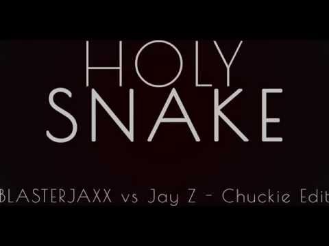 Holy Snake - Blasterjaxx vs Jay Z & Justin Timberlake (Chuckie edit)