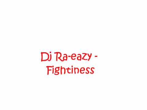 Dj Ra-Eazy fightiness