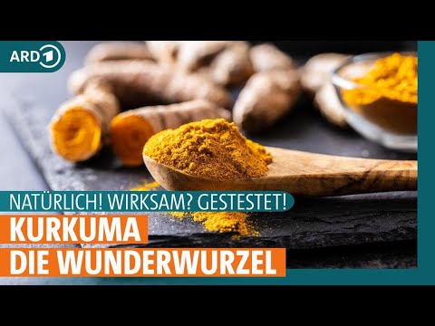 Wunderwurzel Kurkuma | Natürlich! Wirksam? Getestet! | ARD Gesund