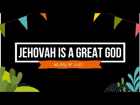 Jehovah Is a Great God