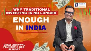 Why Traditional Investing Is No Longer Enough in India.