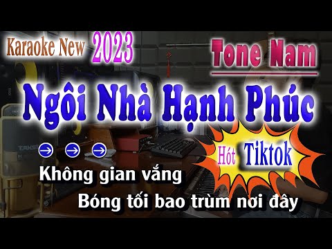 Ngôi Nhà Hạnh Phúc Karaoke Tone Nam ( Tiktok ) Beat Chuẩn Dễ Hát song nhien karaoke
