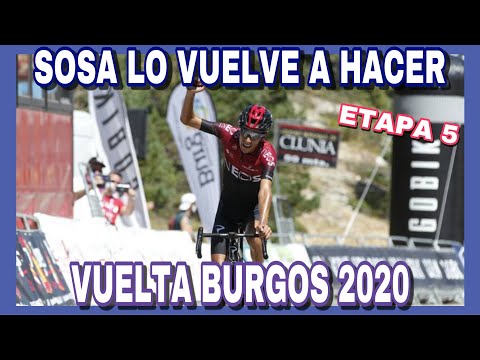 RESUMEN ETAPA 5 VUELTA a BURGOS 2020 🇪🇸 SOSA sigue Reinando en NEILA