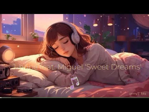 J-hope feat.Miguel 'Sweet Dreams' - {Slowed + Reverb}(USE HEADPHONES)