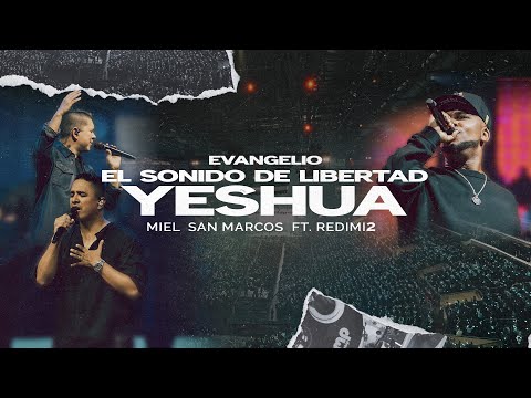 Yeshua El Sonido De Libertad - Miel San Marcos