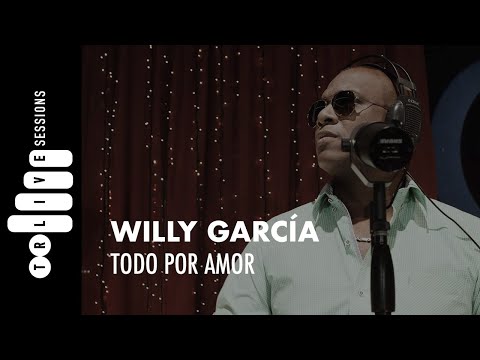 Willy García - Todo Por Amor | TR LIVE SESSIONS - Cali, Colombia