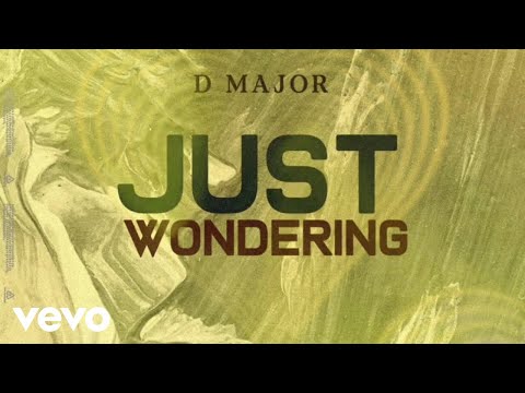 D-Major - Just Wondering (Official Visualizer)
