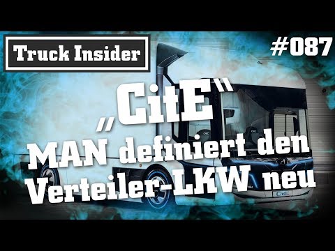 Truck Insider: „CitE“ – MAN definiert den Verteiler-LKW neu