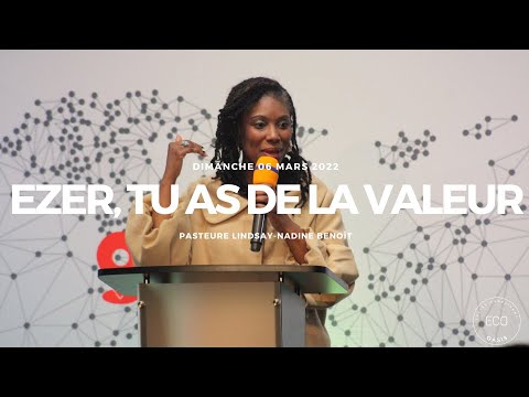Ezer Tu as de la valeur | Invité: Lindsay Nadine Benoît | Culte du 06 mars 2022