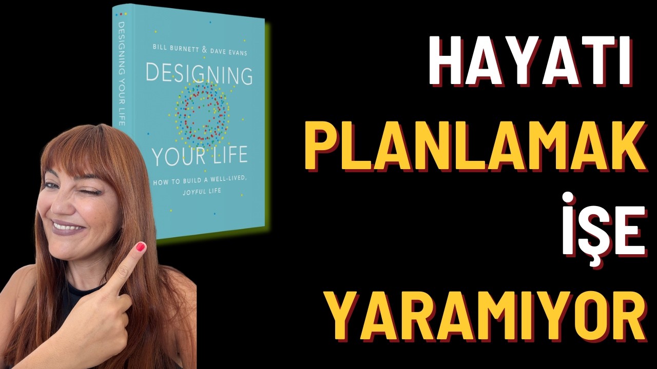 Sıfırdan Başlamamı Sağlayan Kitap: Design Your Life Kitap Özeti