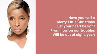Have Yourself a Merry Little Christmas by Mary J. Blige (Lyrics)